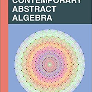 Contemporary Abstract Algebra (Textbooks in Mathematics) 10th Edition by Joseph Gallian